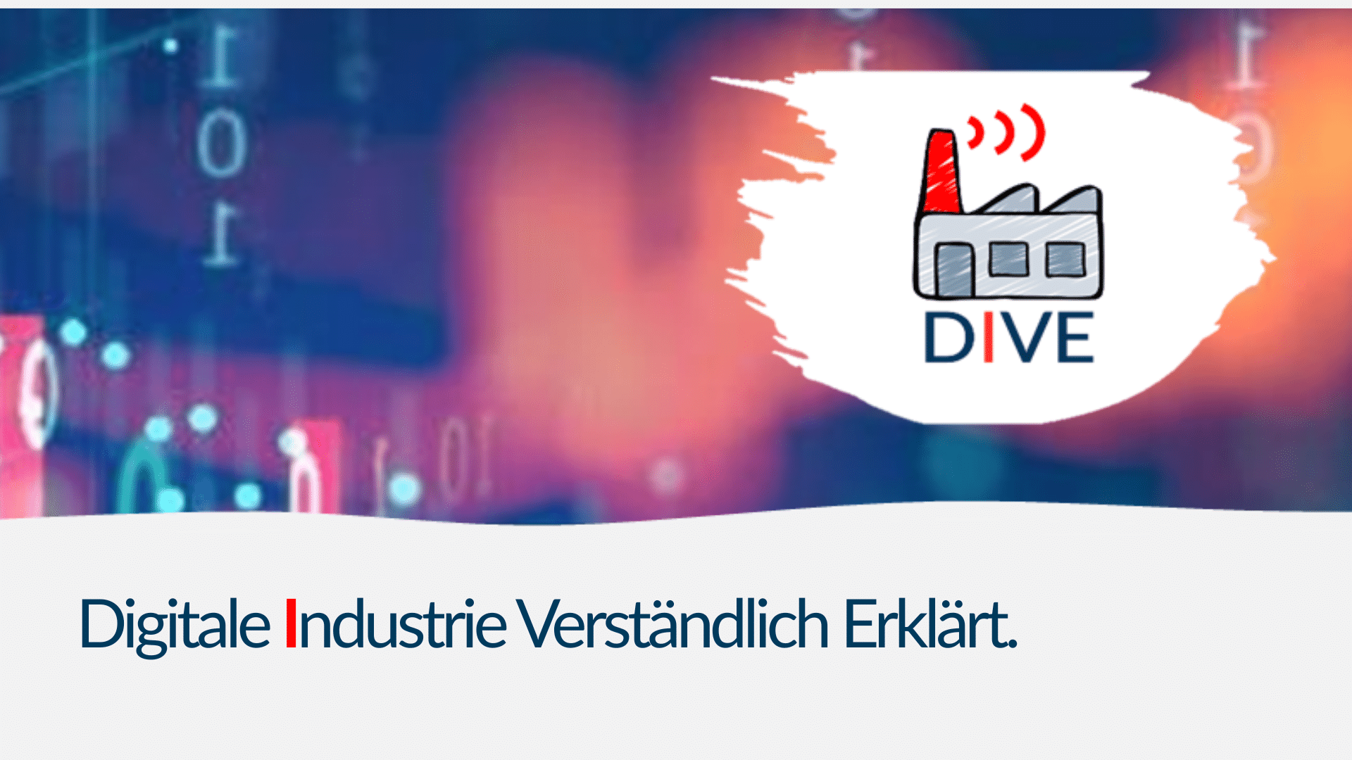 DIVE - Digitale Industrie Verständlich Erklärt